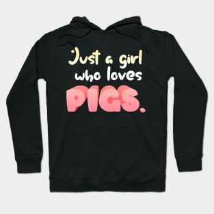 Just A Girl Who Loves Pigs Gift print Hoodie